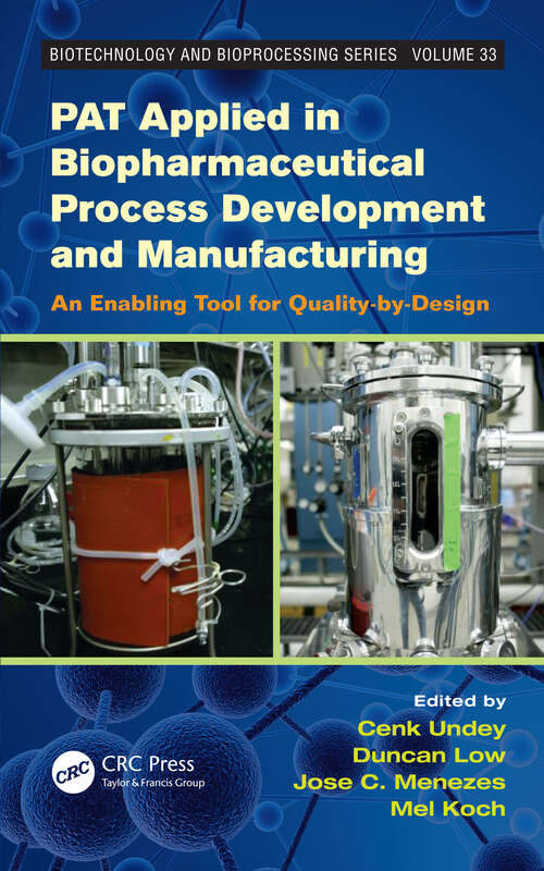 Book cover of PAT Applied in Biopharmaceutical Process Development And Manufacturing: An Enabling Tool for Quality-by-Design (1) (Biotechnology and Bioprocessing)