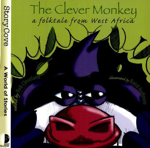 Book cover of The Clever Monkey A folktale from West Africa: A Folktale From West Africa (Story Cove Ser.)