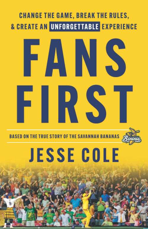 Book cover of Fans First: Change the Game, Break the Rules and  Create an Unforgettable Experience