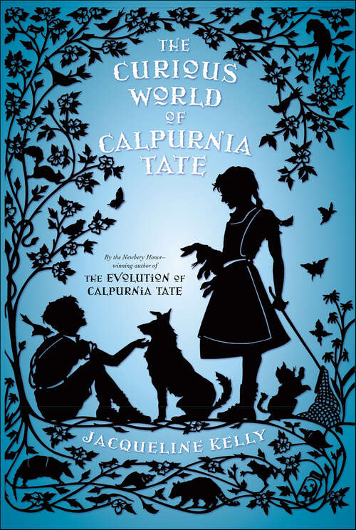 Book cover of The Curious World of Calpurnia Tate (Calpurnia Tate Ser. #2)