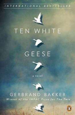 Book cover of Ten White Geese: A Novel