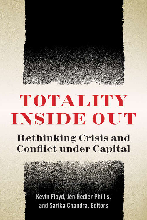 Book cover of Totality Inside Out: Rethinking Crisis and Conflict under Capital (1)