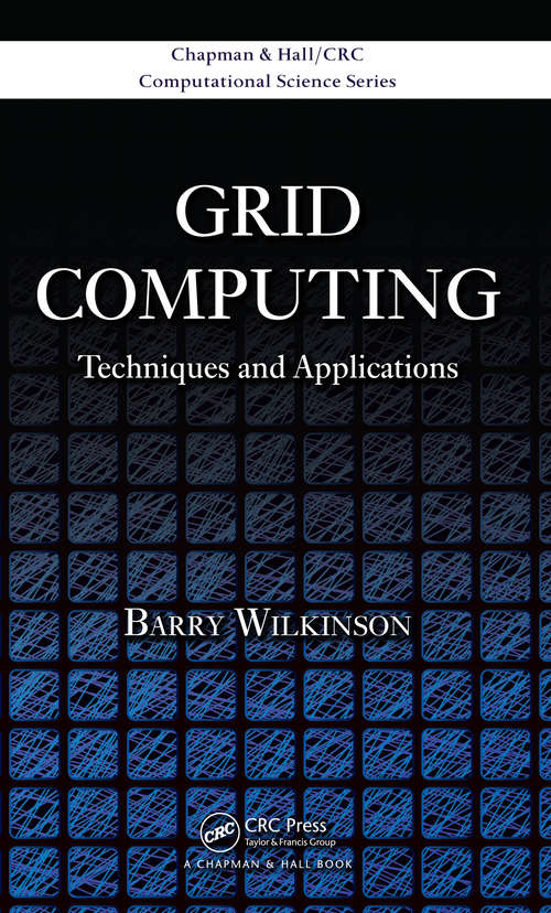 Book cover of Grid Computing: Techniques and Applications (Chapman & Hall/CRC Computational Science)