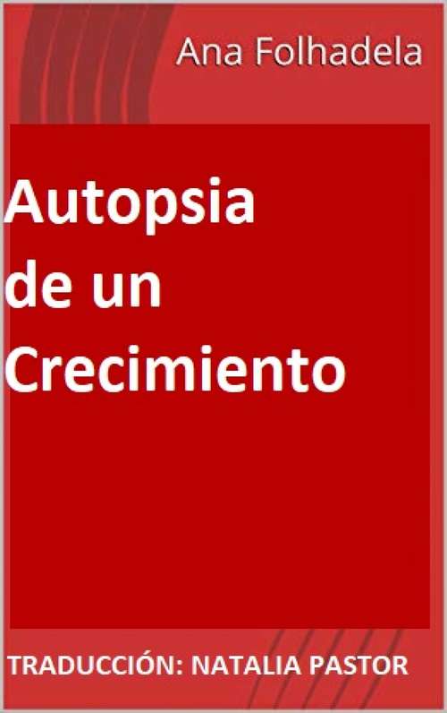 Book cover of Autopsia de un Crecimiento