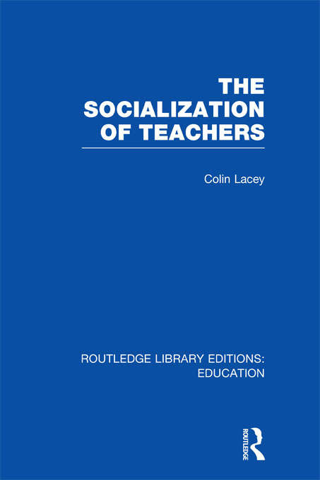 Book cover of The Socialization of Teachers (Routledge Library Editions: Education)
