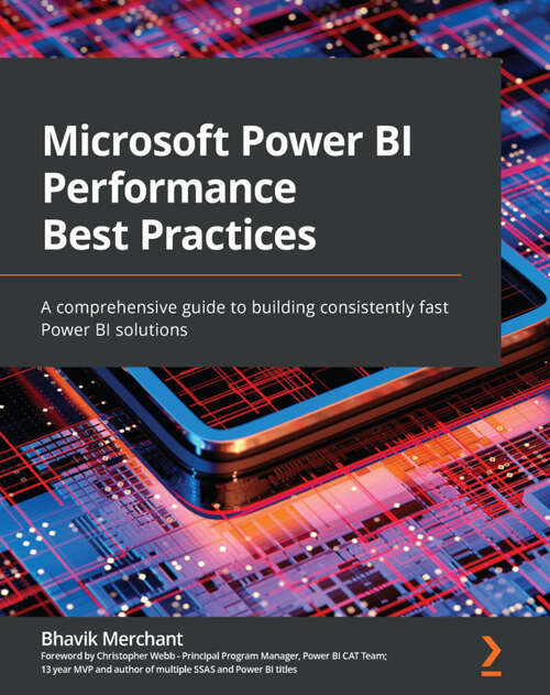 Book cover of Microsoft Power BI Performance Best Practices: A comprehensive guide to building consistently fast Power BI solutions