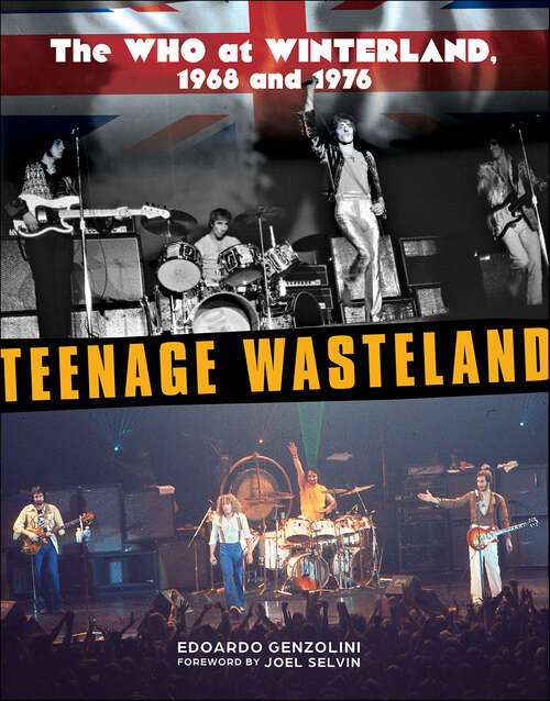 Book cover of Teenage Wasteland: The Who at Winterland, 1968 and 1976