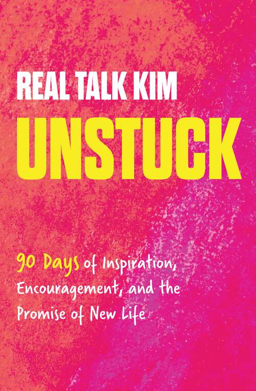 Book cover of Unstuck: 90 Days of Inspiration, Encouragement, and the Promise of New Life