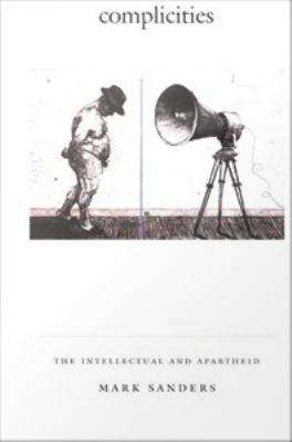 Book cover of Complicities: The Intellectual and Apartheid