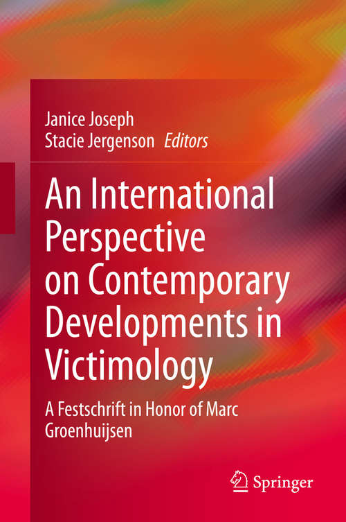 Book cover of An International Perspective on Contemporary Developments in Victimology: A Festschrift in Honor of Marc Groenhuijsen (1st ed. 2020)