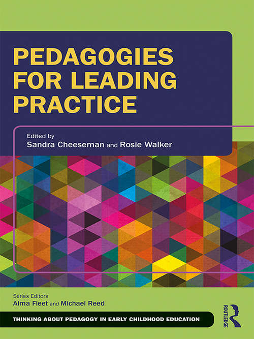 Book cover of Pedagogies for Leading Practice (Thinking About Pedagogy in Early Childhood Education)