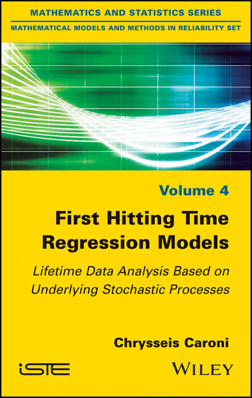 Book cover of First Hitting Time Regression Models: Lifetime Data Analysis Based on Underlying Stochastic Processes