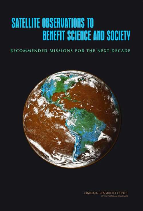 Book cover of Satellite Observations To Benefit Science And Society: Recommended Missions For The Next Decade