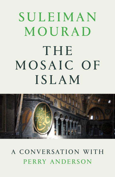 Book cover of The Mosaic of Islam: A Conversation with Perry Anderson