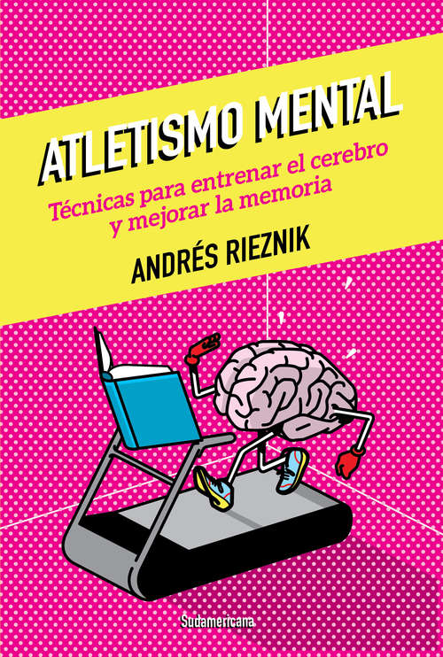 Book cover of Atletismo mental: Técnicas para entrenar el cerebro y mejorar la memoria