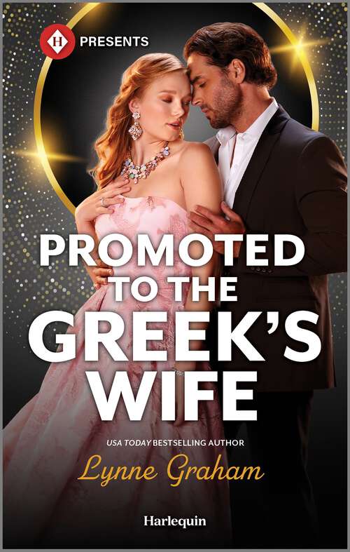 Book cover of Promoted to the Greek's Wife: A Billionaire Romance Novel (Reissue) (The Stefanos Legacy #1)