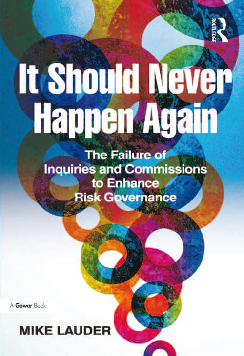 Book cover of It Should Never Happen Again: The Failure of Inquiries and Commissions to Enhance Risk Governance