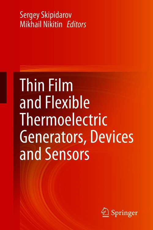 Book cover of Thin Film and Flexible Thermoelectric Generators, Devices and Sensors (1st ed. 2021)