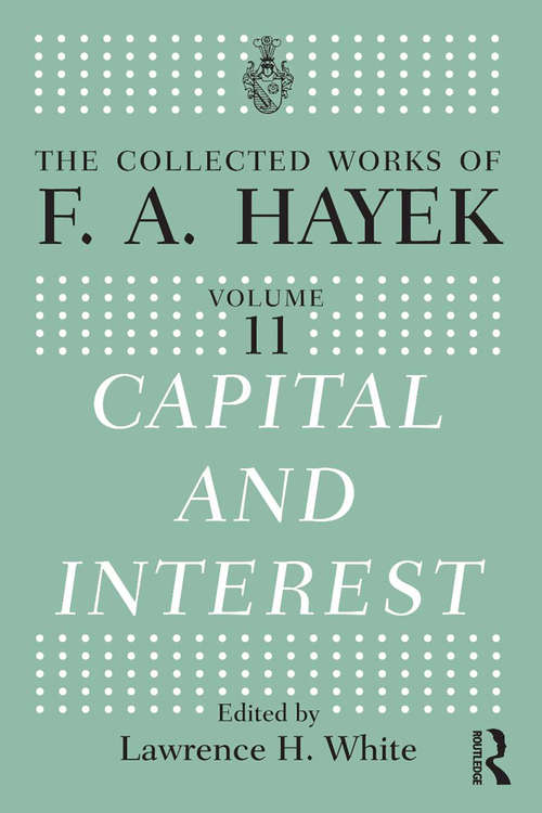 Book cover of Capital and Interest (The Collected Works of F.A. Hayek #11)
