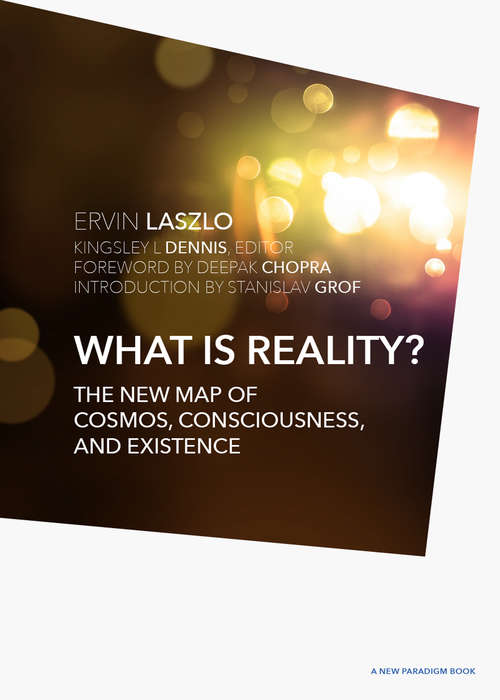 Book cover of What is Reality?: The New Map of Cosmos, Consciousness, and Existence