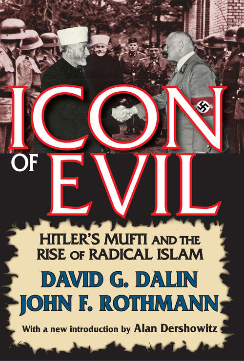 Book cover of Icon of Evil: Hitler's Mufti and the Rise of Radical Islam