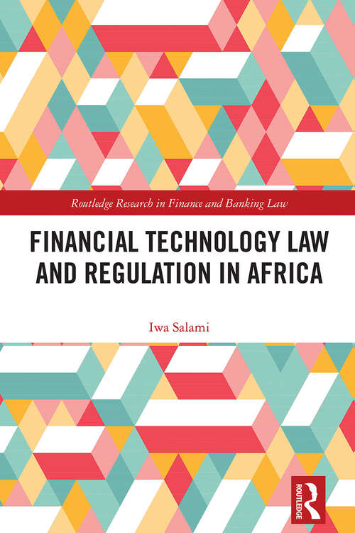 Book cover of Financial Technology Law and Regulation in Africa (Routledge Research in Finance and Banking Law)