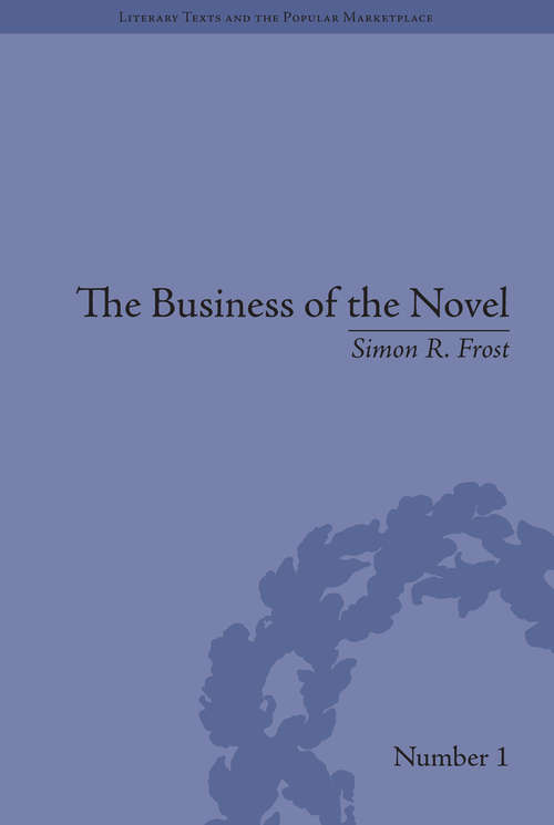 Book cover of The Business of the Novel: Economics, Aesthetics and the Case of Middlemarch (Literary Texts and the Popular Marketplace #1)