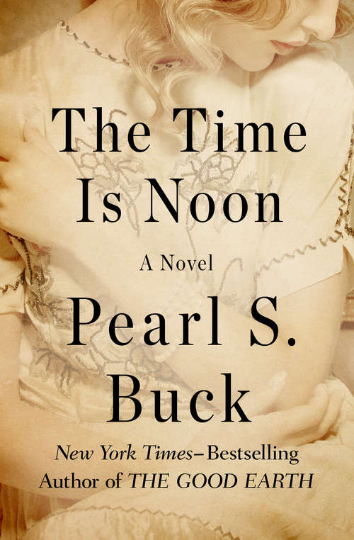 Book cover of The Time Is Noon: A Novel