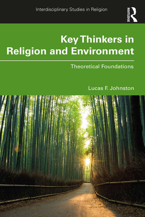 Book cover of Key Thinkers in Religion and Environment: Theoretical Foundations (Interdisciplinary Studies in Religion)