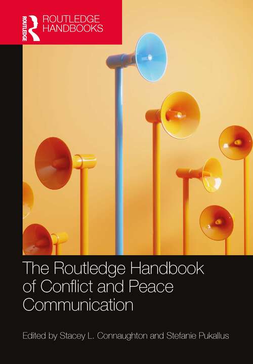 Book cover of The Routledge Handbook of Conflict and Peace Communication (Routledge Handbooks in Communication Studies)