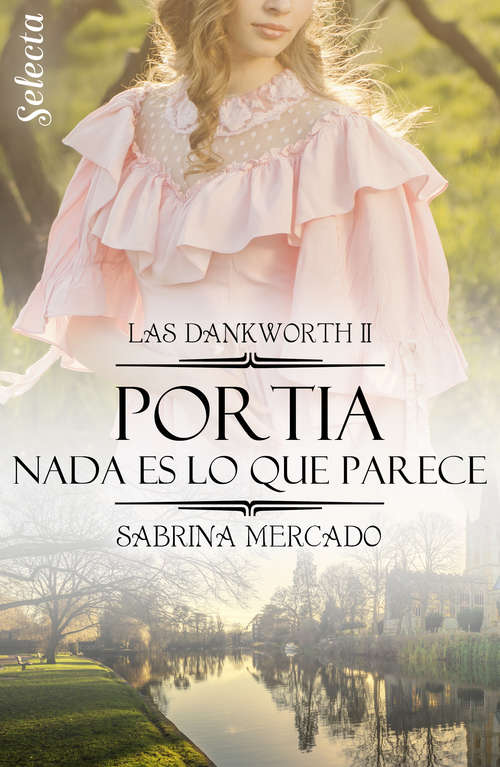 Book cover of Portia. Nada es lo que parece (Las Dankworth: Volumen 2)