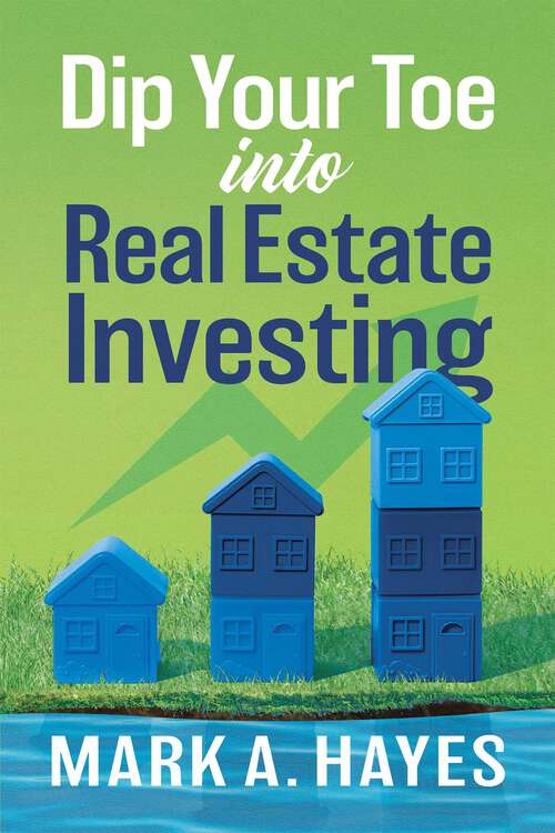 Book cover of Dip Your Toe into Real Estate Investing