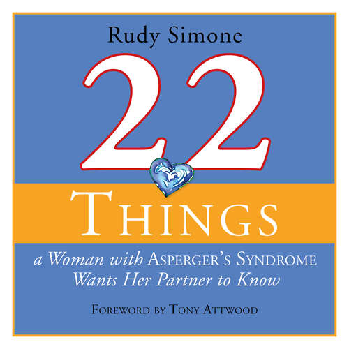 Book cover of 22 Things a Woman with Asperger's Syndrome Wants Her Partner to Know