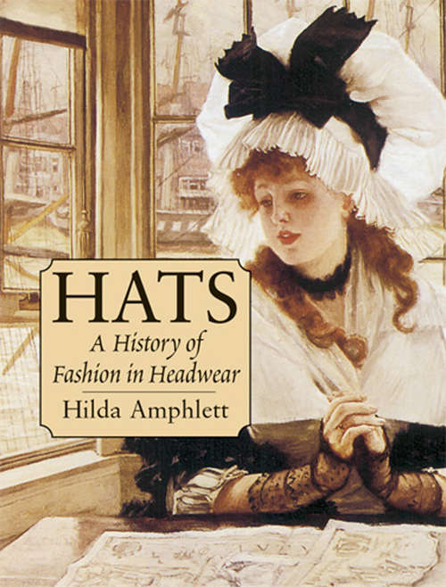 Book cover of Hats: A History of Fashion in Headwear