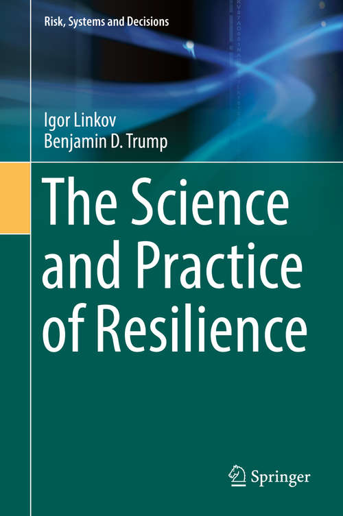 Book cover of The Science and Practice of Resilience (Risk, Systems and Decisions)