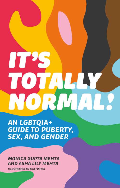 Book cover of It's Totally Normal!: An LGBTQIA+ Guide to Puberty, Sex, and Gender