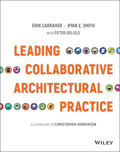 Book cover of Leading Collaborative Architectural Practice: Techniques From The Forefront