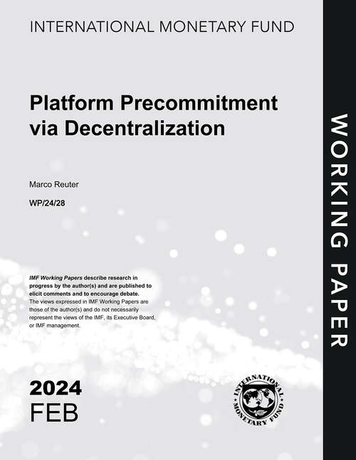 Book cover of Platform Precommitment via Decentralization (Imf Working Papers)