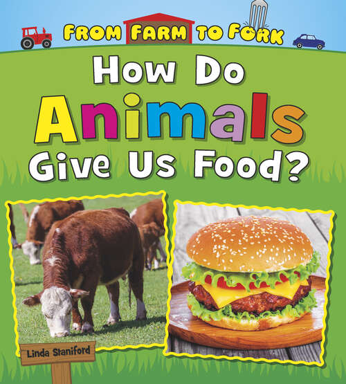 Book cover of How Do Animals Give Us Food? (From Farm To Fork: Where Does My Food Come From? Ser.)