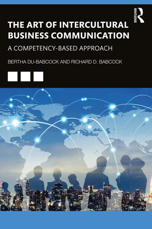 Book cover of The Art of Intercultural Business Communication: A Competency-Based Approach