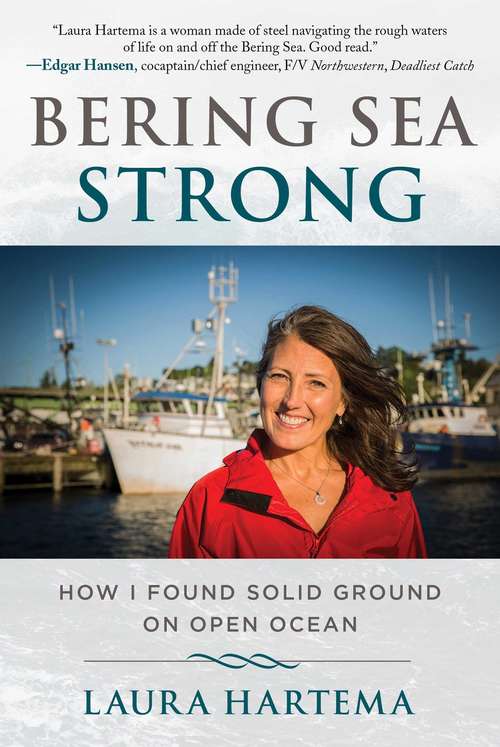 Book cover of Bering Sea Strong: How I Found Solid Ground on Open Ocean