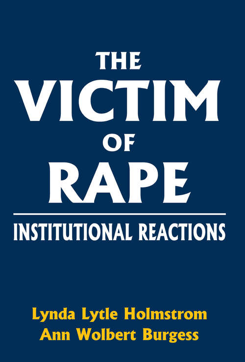 Book cover of The Victim of Rape: Institutional Reactions (99)