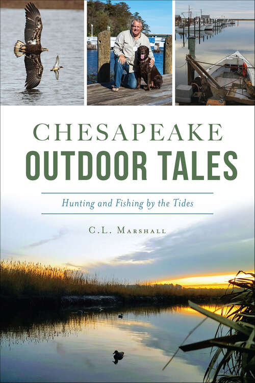 Book cover of Chesapeake Outdoor Tales: Hunting and Fishing by the Tides (Sports)