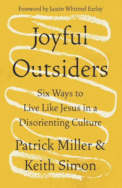 Book cover of Joyful Outsiders: Six Ways to Live Like Jesus in a Disorienting Culture