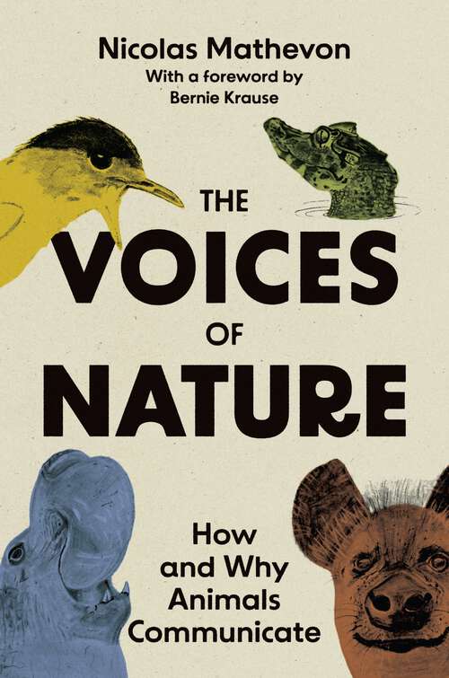 Book cover of The Voices of Nature: How and Why Animals Communicate