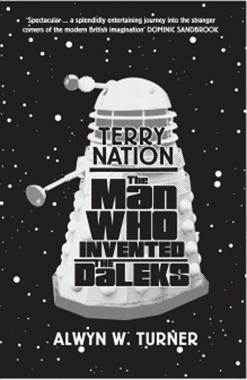 Book cover of Terry Nation: The Man Who Invented the Daleks