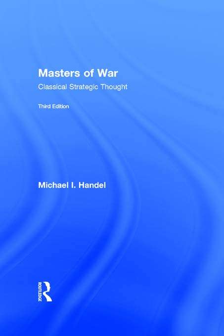 Book cover of Masters of War: Classical Strategic Thought (3)