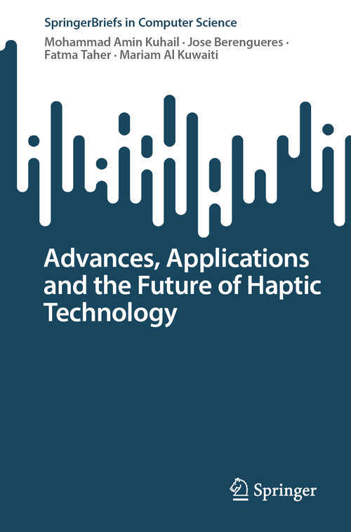 Book cover of Advances, Applications and the Future of Haptic Technology (SpringerBriefs in Computer Science)