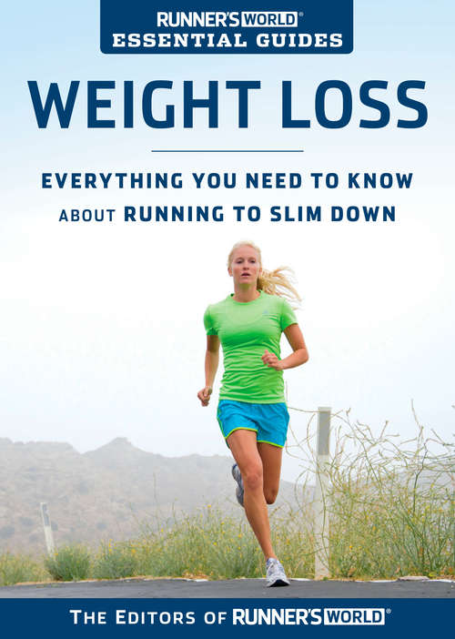 Book cover of Runner's World Essential Guides: Everything You Need to Know about Running to Slim Down (Runner's World)