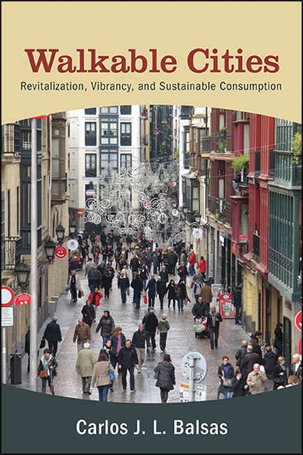 Book cover of Walkable Cities: Revitalization, Vibrancy, and Sustainable Consumption